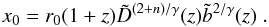 \begin{equation} \label{eq:ourM} x_0=r_0 (1+z) {\tilde D}^{(2+n)/\gamma}(z) {\tilde b^{2/\gamma}}(z) \;. \end{equation}