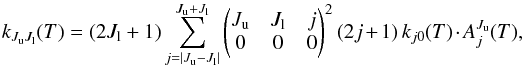 \appendix \setcounter{section}{4} \begin{equation} \label{eq:ratecoeff} k_{J_{\rm u}J_{\rm l}} (T) = \left( 2J_{\rm l}+1 \right) \sum_{j=|J_{\rm u}-J_{\rm l}|}^{J_{\rm u}+J_{\rm l}} \begin{pmatrix} J_{\rm u} & J_{\rm l} & j \\ 0 & 0 & 0 \end{pmatrix}^2 (2j+1) \, k_{j0} (T) \cdot A^{J_{\rm u}}_j(T) , \end{equation}