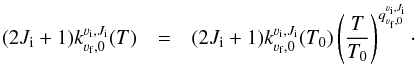 \appendix \setcounter{section}{4} \begin{eqnarray} (2J_{\rm i}+1) k^{{\varv}_{\rm i},J_{\rm i}}_{{\varv}_{\rm f},0} (T) &=& (2J_{\rm i}+1) k^{{\varv}_{\rm i},J_{\rm i}}_{{\varv}_{\rm f},0} (T_0) \left( \frac{T}{T_0} \right)^{q^{{\varv}_{\rm i},J_{\rm i}}_{{\varv}_{\rm f},0}}\cdot \end{eqnarray}