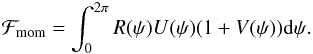 \begin{eqnarray} \label{mom_flux} {\cal F}_{\rm mom} = \int _0 ^{2 \pi} R(\psi) U(\psi) (1 + V(\psi) ) {\rm d} \psi. \end{eqnarray}
