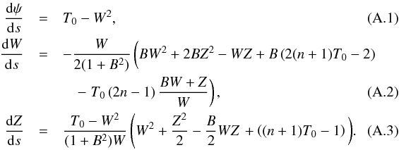 \appendix \setcounter{section}{1} \begin{eqnarray} \label{ef_crit_od1} {{\rm d} \psi \over {\rm d}s } &=& {T_0 - W^2}, \\ \label{ef_crit_od2} \nonumber {{\rm d} W \over {\rm d}s } &=& -{W \over 2 (1+B^2) } \left( B W^2 + 2 B Z ^2 - WZ + B \left( 2 (n+1) T_0-2 \right)\phantom{{B \over W}} \right. \\ &&\quad- \left. T_0 \left(2n - 1 \right) {B W + Z \over W} \right), \\ \label{ef_crit_od3} {{\rm d} Z \over {\rm d}s } &=& {T_0 - W^2 \over (1+B^2) W} \left( W^2 + {Z^2 \over 2} - {B \over 2} W Z \right. + \left( (n+1) T_0 -1 \right) \bigg). \end{eqnarray}