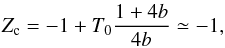 \appendix \setcounter{section}{3} \begin{eqnarray} Z_{\rm c} = - 1 + T_0 {1 + 4 b \over 4 b} \simeq -1, \label{crit_expand} \end{eqnarray}