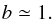 \appendix \setcounter{section}{3} \begin{eqnarray} b \simeq 1. \label{b_expand} \end{eqnarray}