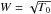 \hbox{$W = \sqrt{T_0}$}