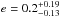 \hbox{$e = 0.2^{+0.19}_{-0.13}$}
