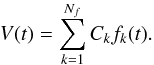 \begin{equation} \label{eq:Decompf} V(t) = \sum_{k=1}^{N_f} C_k f_k(t). \end{equation}
