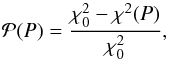 \begin{equation} \label{eq:powerP} \mathcal{P}(P) = \frac{\chi^2_0 - \chi^2(P)}{\chi^2_0}, \end{equation}