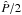 \hbox{$\hat{P}/2$}