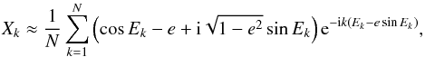 \appendix \setcounter{section}{1} \begin{equation} \label{eq:numHansen} X_k \approx \frac{1}{N} \sum_{k=1}^{N} \left(\cos E_k-e + \i \sqrt{1-e^2} \sin E_k\right) \expo{-\i k (E_k-e\sin E_k)}, \end{equation}