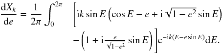 \appendix \setcounter{section}{2} \begin{equation} \begin{array}{ll} \displaystyle\frac{\d X_k}{\d e} = \frac{1}{2\pi} \int_0^{2\pi} &\Bigg[ \i k \sin E \left(\cos E-e + \i \sqrt{1-e^2} \sin E\right)\\ &-\left(1 + \i \frac{e}{\sqrt{1-e^2}} \sin E\right) \Bigg] \expo{-\i k (E-e\sin E)} \d E. \label{eq:dhansenE} \end{array} \end{equation}