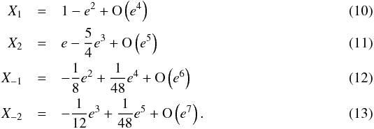 \begin{eqnarray} \label{eq:X1p} X_1 &=& 1 - e^2 + \O{e^4}\\ \label{eq:X2p} X_2 &=& e - \frac{5}{4} e^3 + \O{e^5}\\ \label{eq:X1m} X_{-1} &=& - \frac{1}{8} e^2 + \frac{1}{48} e^4 + \O{e^6}\\ \label{eq:X2m} X_{-2} &=& -\frac{1}{12} e^3 + \frac{1}{48}e^5 + \O{e^7}. \end{eqnarray}