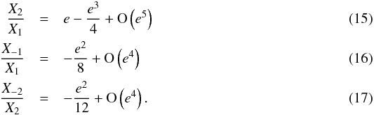 \begin{eqnarray} \label{eq:rapX2X1} \frac{X_2}{X_1} &=& e - \frac{e^3}{4} + \O{e^5}\\ \label{eq:rapXm1X1} \frac{X_{-1}}{X_1} &=& -\frac{e^2}{8} + \O{e^4}\\ \label{eq:rapXm2X2} \frac{X_{-2}}{X_2} &=& -\frac{e^2}{12} + \O{e^4}. \end{eqnarray}