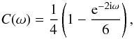 \begin{equation} \label{eq:Comega} C(\omega) = \frac{1}{4} \left(1 - \frac{\expo{-2\i\omega}}{6}\right), \end{equation}