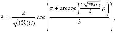 \begin{equation} \label{eq:ecc} \hat{e} = \frac{2}{\sqrt{3\Re(C)}} \cos\left(\frac{\pi + \arccos\left(\frac{3\sqrt{3\Re(C)}}{2} |\rho|\right)}{3}\right), \end{equation}