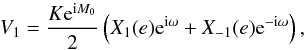 \begin{equation} V_1 = \frac{K \expo{\i M_0}}{2} \left(X_1(e) \expo{\i\omega}+X_{-1}(e) \expo{-\i\omega}\right), \end{equation}