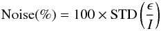 \begin{equation} {\rm Noise(\%)}=100\times{\rm STD}\left(\frac{\epsilon}{I}\right) \end{equation}