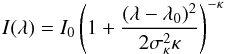 \begin{equation} \label{Ikappa} I(\lambda)=I_{0}\left(1+\frac{(\lambda-\lambda_{0})^{2}}{2\sigma_{\kappa}^{2}\kappa}\right)^{-\kappa} \end{equation}