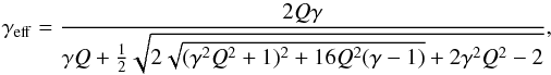 \begin{equation} \gamma_{\mathrm{eff}} = \frac{2 Q \gamma}{\gamma Q + \frac{1}{2} \sqrt{2 \sqrt{(\gamma^{2}Q^{2}+1)^{2} + 16Q^{2}(\gamma - 1)} + 2 \gamma^{2}Q^{2} - 2}} , \end{equation}