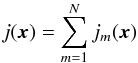 \begin{equation} j(\bfx) = \sum_{m=1}^N j_m(\bfx) \end{equation}