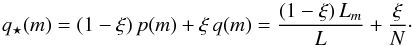 \begin{equation} q_\star(m) = (1-\xi)\,p(m) + \xi\,q(m) = \frac{(1-\xi)\,L_m}{L} + \frac{\xi}{N}\cdot \label{qstarm} \end{equation}