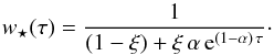 \begin{equation} w_\star(\tau) = \frac{1}{(1 - \xi) + \xi\,\alpha\,{\text{e}}^{(1-\alpha)\,\tau}}\cdot \label{wstartau} \end{equation}