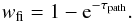 \begin{equation} w_{\text{fi}} = 1-{\text{e}}^{-\tau_{\text{path}}}. \label{wfi} \end{equation}