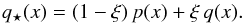 \begin{equation} q_\star(x) = (1-\xi)\,p(x) + \xi\,q(x). \end{equation}