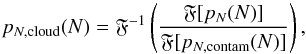 \begin{equation} p_{N, {\rm cloud}}(N)=\mathfrak{F}^{-1}\left(\frac{\mathfrak{F}[p_{N}(N)]} {\mathfrak{F}[p_{N, {\rm contam}}(N)]} \right) \label{eq_deconvolution} , \end{equation}