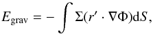 \begin{equation} E_{\rm grav} = - \int \Sigma (r^\prime \cdot \nabla \Phi) {\rm d}S, \end{equation}