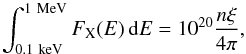 \appendix \setcounter{section}{1} \begin{equation} \int_{0.1~\mathrm{keV}}^{\mathrm{1~MeV}} F_{\rm X}(E)\, \mathrm{d}E = 10^{20} \frac{n \xi}{4 \pi} , \end{equation}