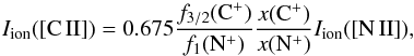 \begin{equation} I_{\rm ion}([{\rm C\,II]})= 0.675 \frac{f_{3/2}({\rm C^+})}{f_{1}({\rm N^+})}\frac{x({\rm C^+})}{x({\rm N^+})} I_{\rm ion}([{\rm N\,II}]), \label{eqn:NII_CII_4} \end{equation}