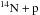 \hbox{${\rm ^{14}N+p}$}