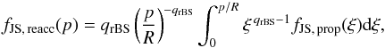 \begin{eqnarray} \label{freacc} f_{\rm JS,\,reacc}(p) = q_{\rm rBS} \left(\frac{p}{R}\right)^{-q_{\rm rBS}} \int_{0}^{p/R} \xi^{\,q_{\rm rBS}-1} f_{\rm JS,\,prop}(\xi)\ud\xi, \end{eqnarray}