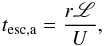 \begin{eqnarray} \label{tesca} t_{\rm esc,a}=\frac{r{\mathscr L}}{U}, \end{eqnarray}