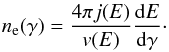 \begin{eqnarray} n_{\rm e}(\gamma)=\frac{4\pi j(E)}{v(E)}\frac{\ud E}{\ud\gamma}\cdot \end{eqnarray}