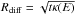\hbox{$R_{\rm diff}=\sqrt{t\kappa(E)}$}