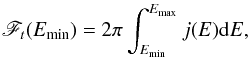 \begin{eqnarray} \label{eqflu} \mathscr{F}_{t}(E_{\rm min})=2\pi\int_{E_{\rm min}}^{E_{\rm max}}j(E)\ud E, \end{eqnarray}