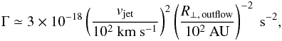 \appendix \setcounter{section}{1} \begin{eqnarray} \Gamma\simeq3\times10^{-18}\left(\frac{v_{\rm jet}}{10^{2}~\mathrm{km~s^{-1}}}\right)^{2} \left(\frac{R_{\perp,\,{\rm outflow}}}{10^{2}~\mathrm{AU}}\right)^{-2}~\mathrm{s^{-2}}, \end{eqnarray}