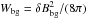 \hbox{$W_{\rm bg}=\delta B_{\rm bg}^{2}/(8\pi)$}
