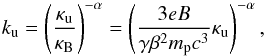 \begin{eqnarray} \label{diffusioncoeff} k_{\rm u}=\left(\frac{\kappa_{\rm u}}{\kappa_{\rm B}}\right)^{-\alpha}= \left(\frac{3eB}{\gamma\beta^{2}m_{\rm p}c^{3}}\kappa_{\rm u}\right)^{-\alpha}, \end{eqnarray}