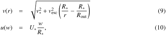\begin{eqnarray} \label{vms} v(r) &=& \sqrt{v_*^2 + v_{\rm esc}^2 \left(\frac{R_*}{r}- \frac {R_*}{R_{\rm out}}\right)} \\\label{ums} u(w) &=& U_* \frac{w}{R_*}, \end{eqnarray}
