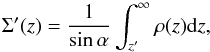 \begin{equation} \label{sig1} \Sigma'(z)= \frac{1}{\sin{\alpha}}\int_{z'}^\infty \rho(z){\rm d}z, \end{equation}