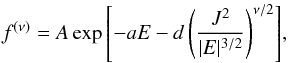 \begin{equation} \label{fnuDF} f^{(\nu)} = A \exp{\left[-a E - d\left(\frac{J^2}{|E|^{3/2}}\right)^{\nu/2} \right]}, \end{equation}