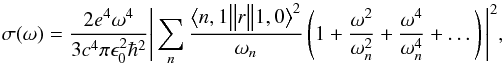 \begin{equation} \sigma(\omega)=\frac{2e^4\omega^4}{3c^4\pi\epsilon_0^2\hbar^2} \Bigg|\sum_n \frac{\big<n,1\big\|r\big\|1,0\big>^2}{\omega_n} \left(1+\frac{\omega^2}{\omega_n^2}+\frac{\omega^4}{\omega_n^4}+\dots\right)\Bigg|^2, \label{eq:CSHeIIi} \end{equation}