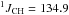 \hbox{$^1J_{\rm CH} = 134.9$}
