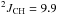 \hbox{$^2J_{\rm CH} = 9.9$}
