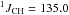 \hbox{$^1J_{\rm CH} = 135.0$}