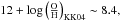 \hbox{$12 + \log \left( \frac{\rm O}{\rm H}\right)_{\rm KK04} \sim 8.4,$}