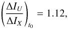 \begin{equation} \left(\frac{\Delta I_U}{\Delta I_X}\right)_{t_0} = 1.12, \label{RelEq2} \end{equation}