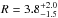 \hbox{$R=3.8_{-1.5}^{+2.0}$}
